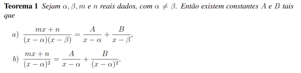 Teorema 1 para a decomposição de integrandos. O Teorema é usado para mostrarmos como resolver integrais com frações parciais.